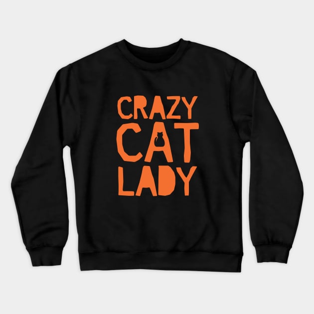 Crazy Cat Lady Crewneck Sweatshirt by NotoriousMedia